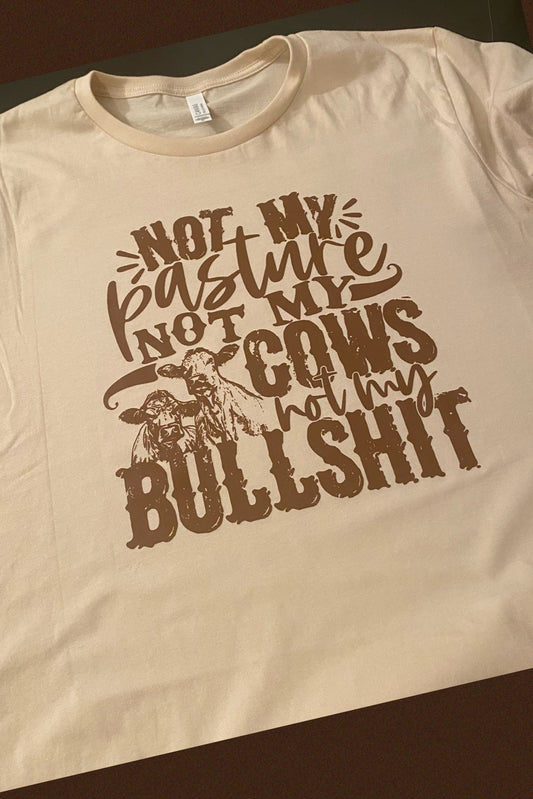 NOT MY PASTURE CUSTOM GRAPHIC TOP - WESTERN STYLIN'