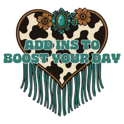 ADD INS TO BOOST YOUR DAY