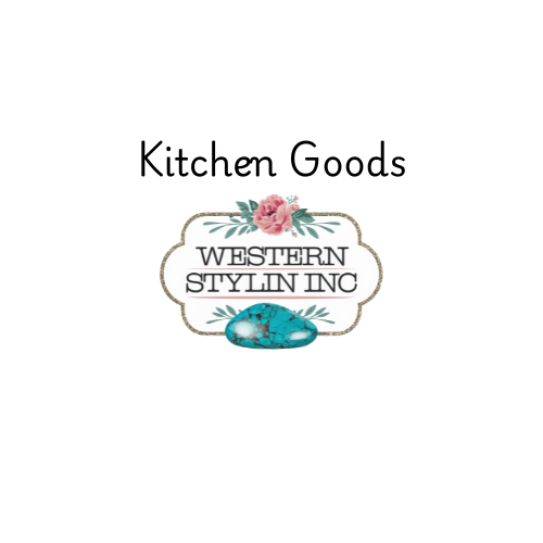 KITCHEN GOODIES | WESTERN STYLIN'