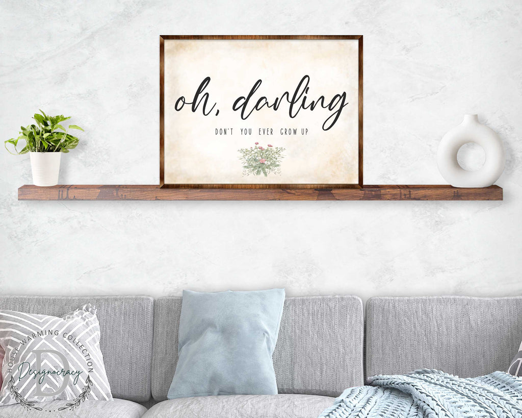 Oh Darling - Nursery sign - Don't you ever grow up - Nursery wall decor - Kids room wall decor - Contemporary sign - Newborn Gift - 310350 Wall Art