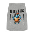 FETCH THIS DOG TANK TOP - FUNNY GRUMPY PUP PET SHIRT Pets