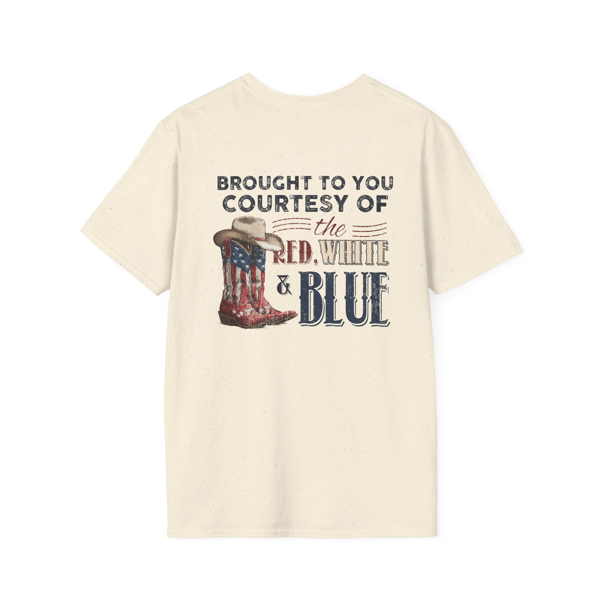 CUSTOM TSHIRT - "WE'LL PUT A BOOT IN YOUR ASS" AMERICAN FLAG COWBOY BOOTS PATRIOTIC TEE - FRONT AND BACK DESIGN T-Shirt