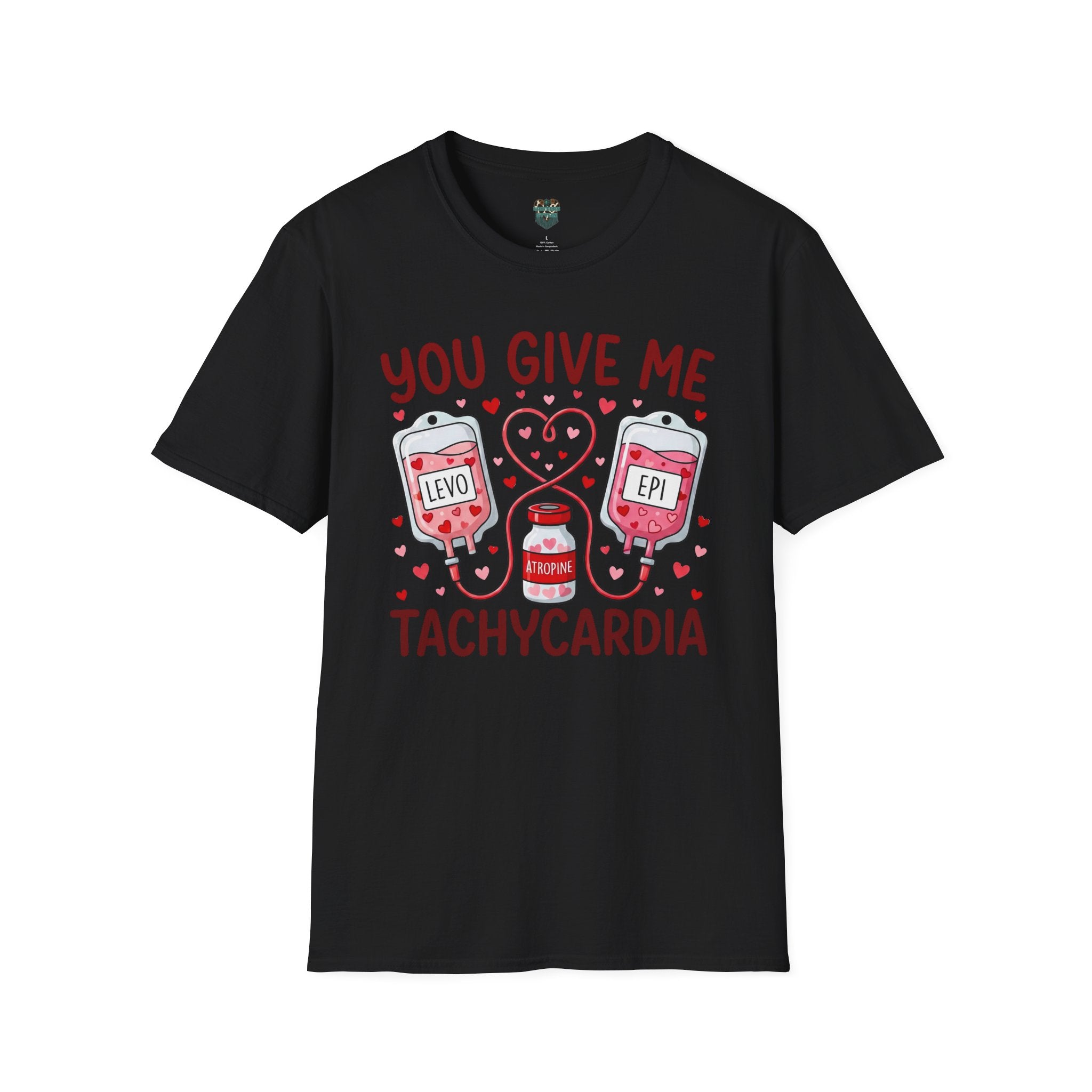 YOU GIVE ME TACHYCARDIA (ER/EMS MEDICAL IV BAG & HEART) CUSTOM TEE