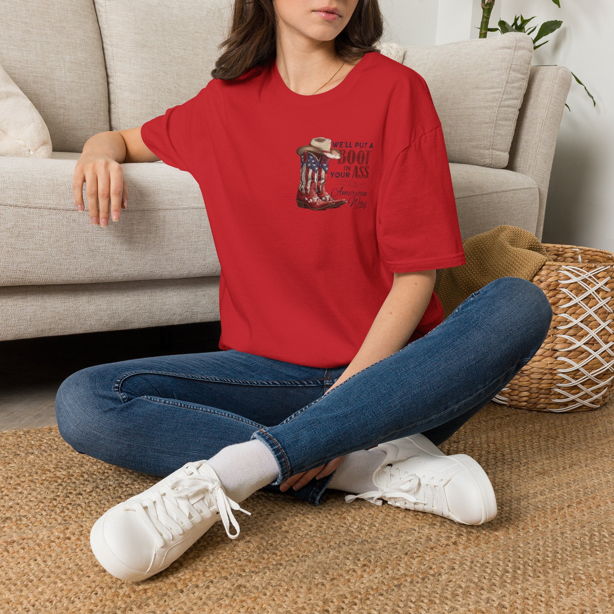 CUSTOM TSHIRT - "WE'LL PUT A BOOT IN YOUR ASS" AMERICAN FLAG COWBOY BOOTS PATRIOTIC TEE - FRONT AND BACK DESIGN T-Shirt