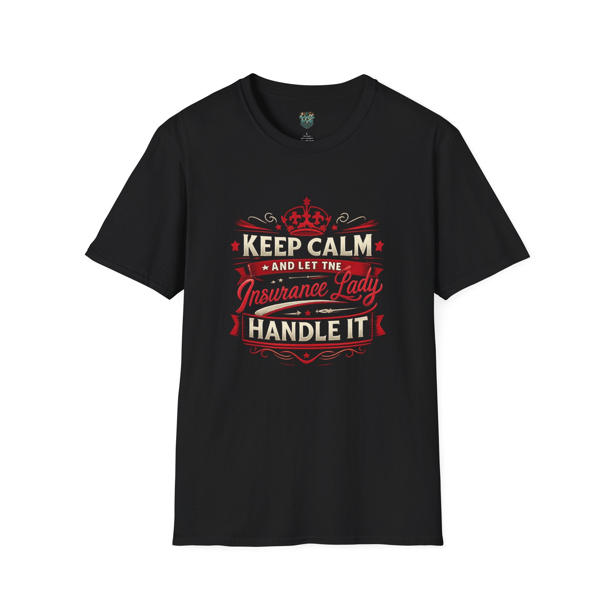 CUSTOM GRAPHIC TEE - KEEP CALM AND LET THE INSURANCE LADY HANDLE IT! T-Shirt
