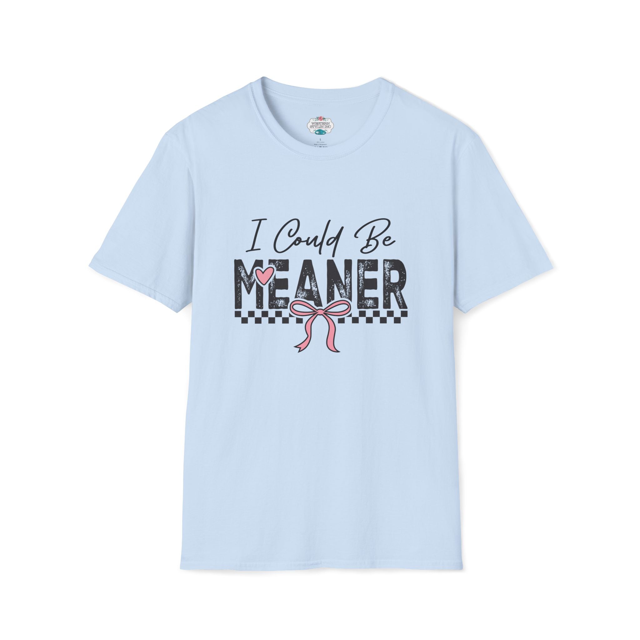 I COULD BE MEANER T-SHIRT - CUTE CHECKERED PINK BOW CUSTOM TSHIRT T-Shirt