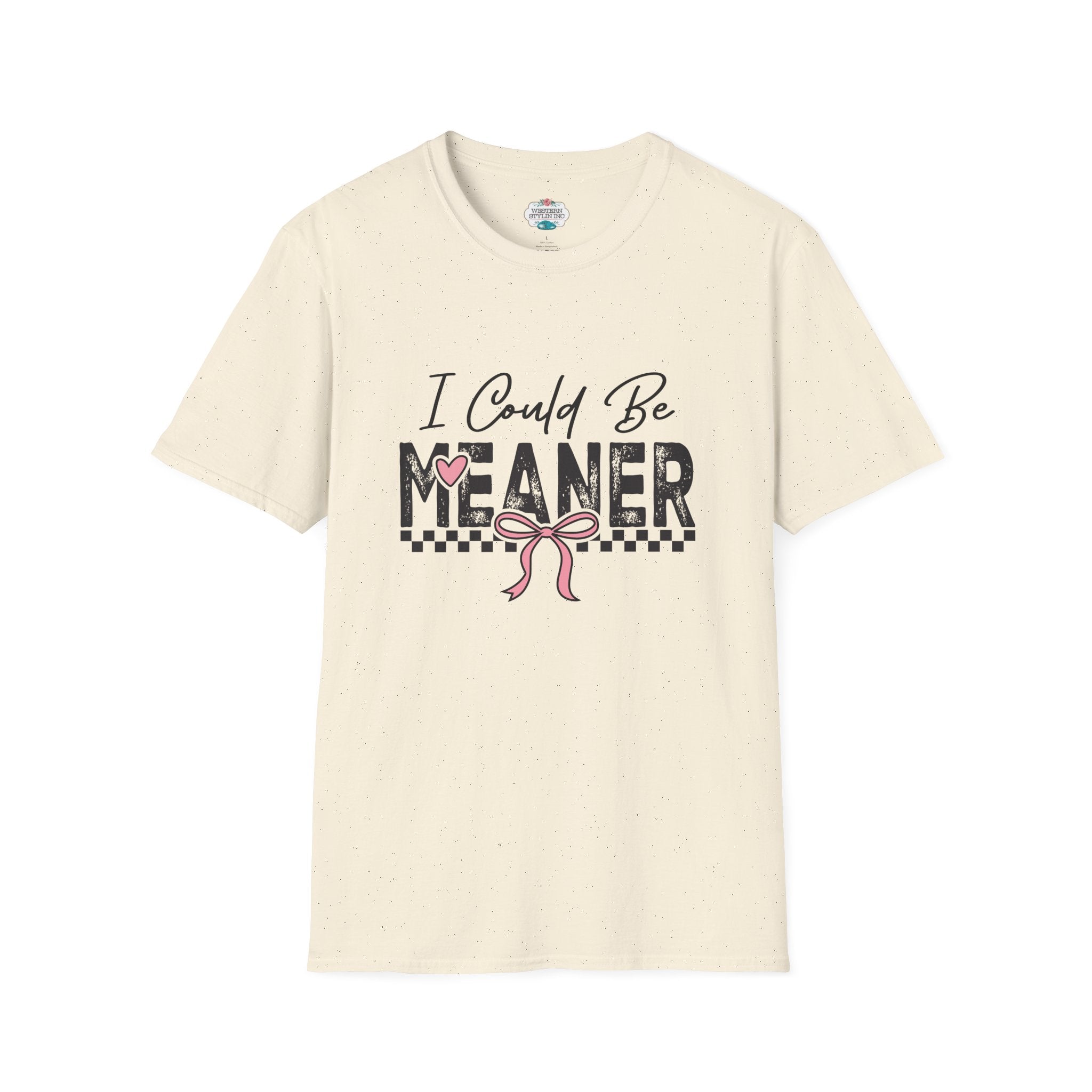 I COULD BE MEANER T-SHIRT - CUTE CHECKERED PINK BOW CUSTOM TSHIRT T-Shirt