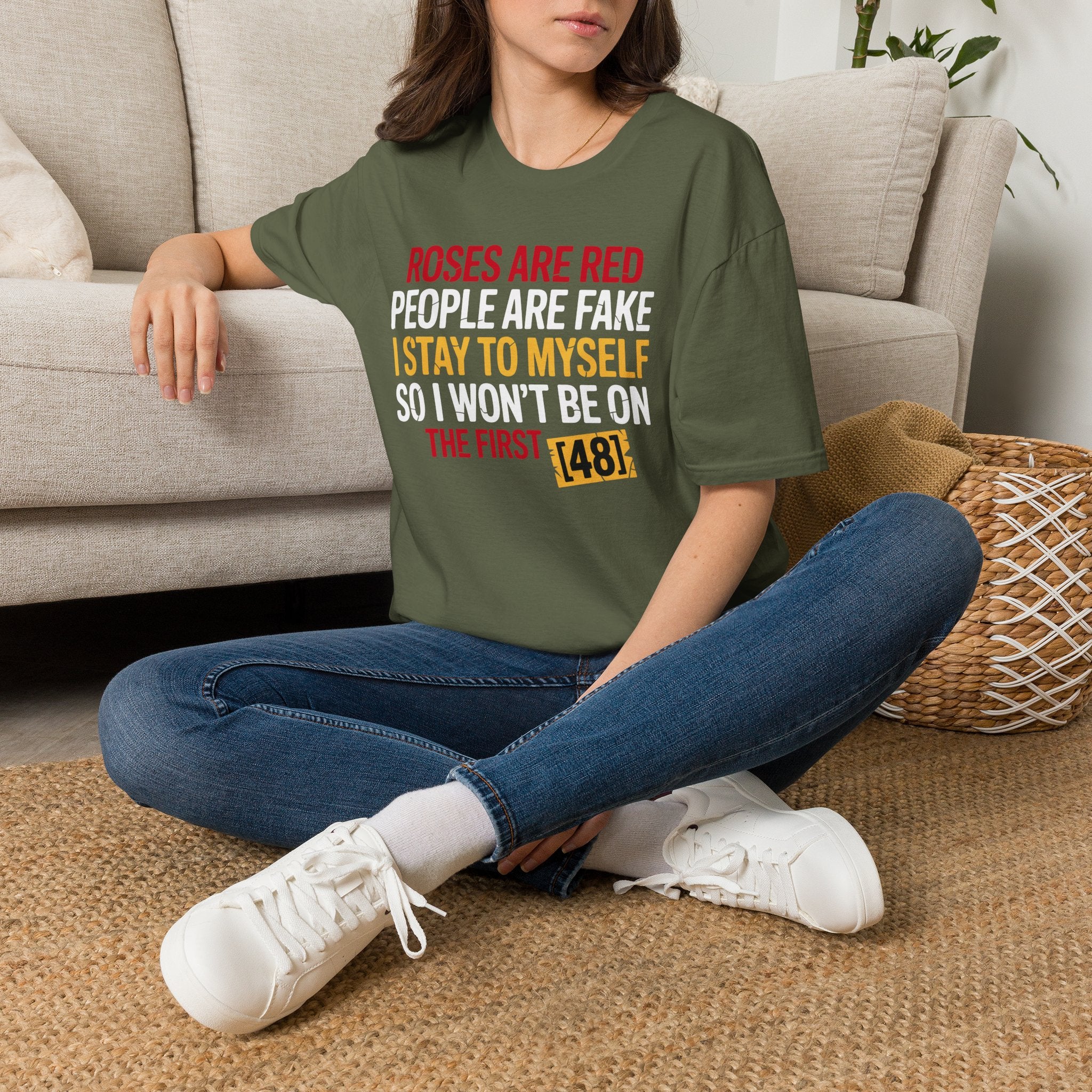ROSES ARE RED, PEOPLE ARE FAKE I STAY TO MYSELF SO I WON'T BE ON THE FIRST 48 CUSTOM TSHIRT