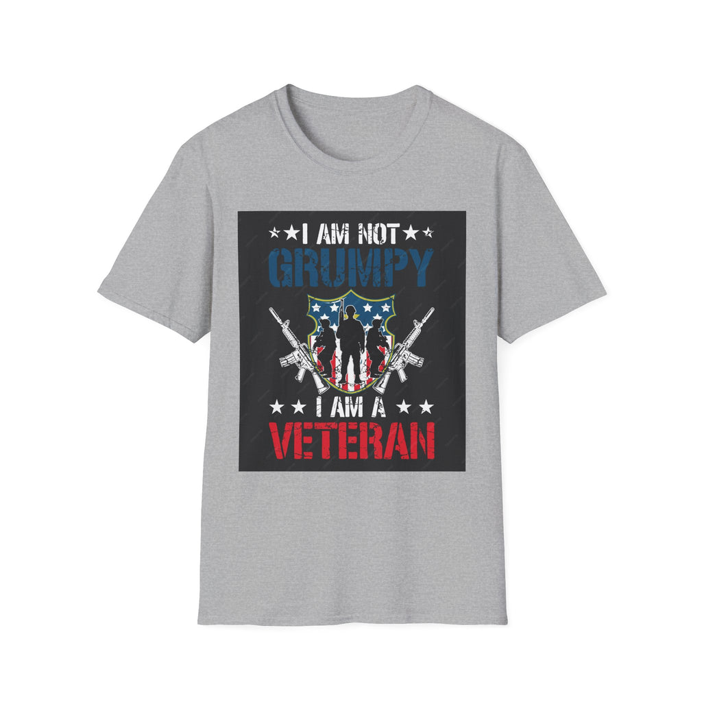 I AM NOT GRUMPY, I AM A VETERAN CUSTOM TEE