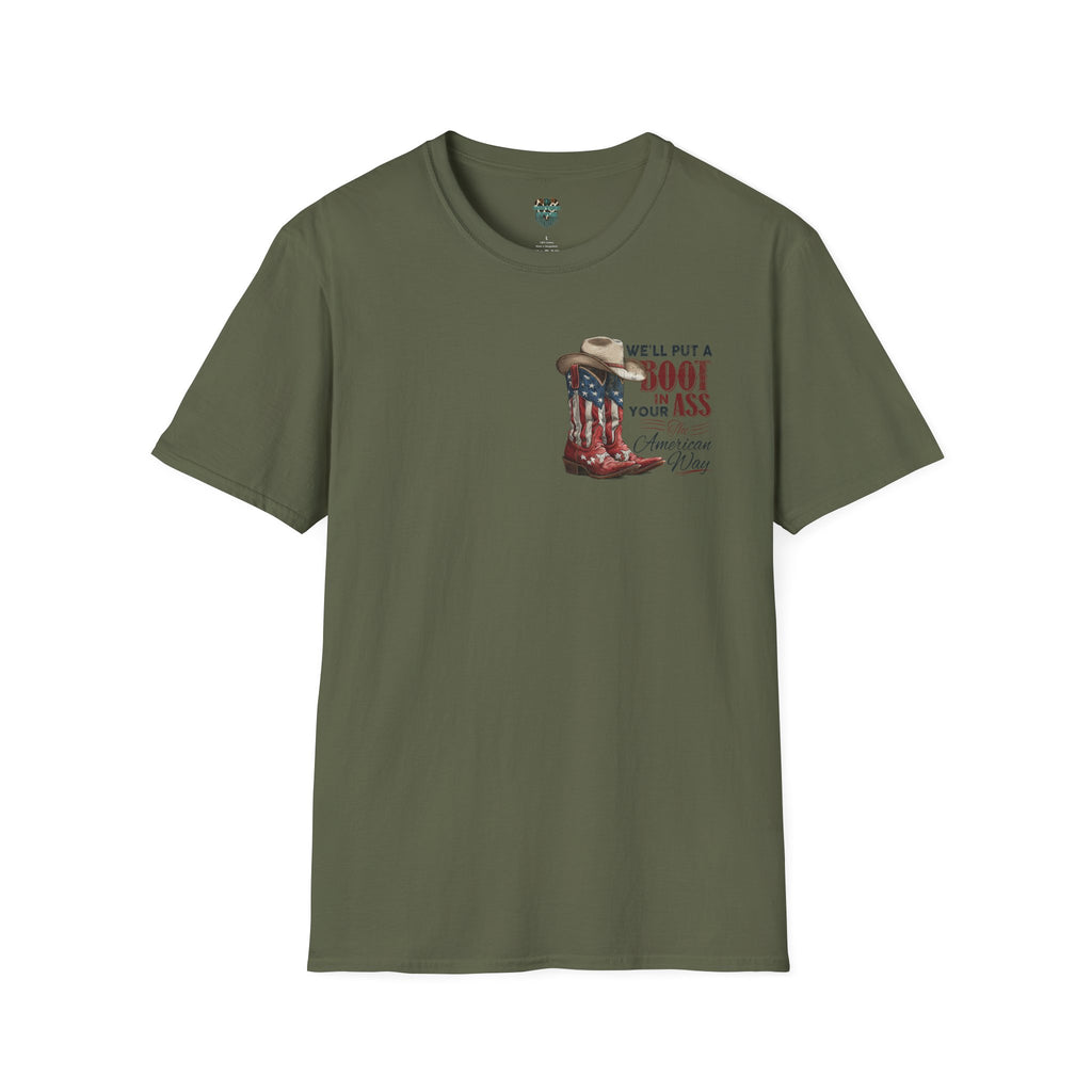 CUSTOM TSHIRT - "WE'LL PUT A BOOT IN YOUR ASS" AMERICAN FLAG COWBOY BOOTS PATRIOTIC TEE - FRONT AND BACK DESIGN T-Shirt