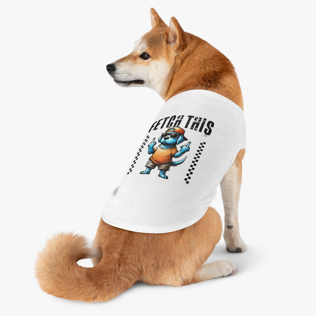 FETCH THIS DOG TANK TOP - FUNNY GRUMPY PUP PET SHIRT Pets