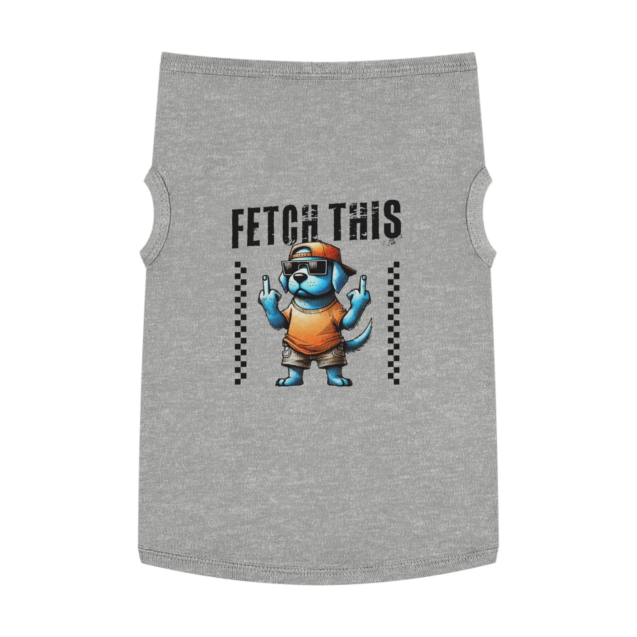 FETCH THIS DOG TANK TOP - FUNNY GRUMPY PUP PET SHIRT Pets
