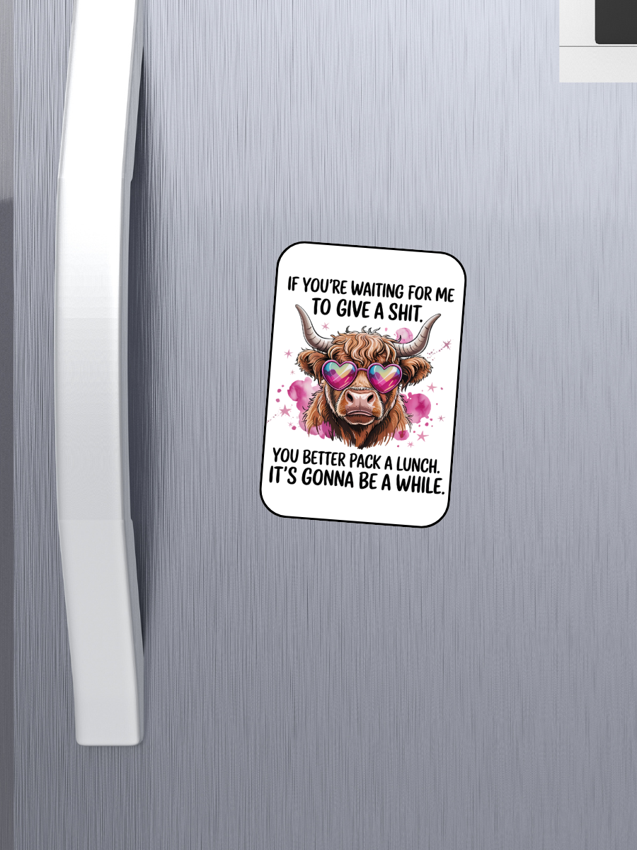 If you're waiting for me cow Magnets