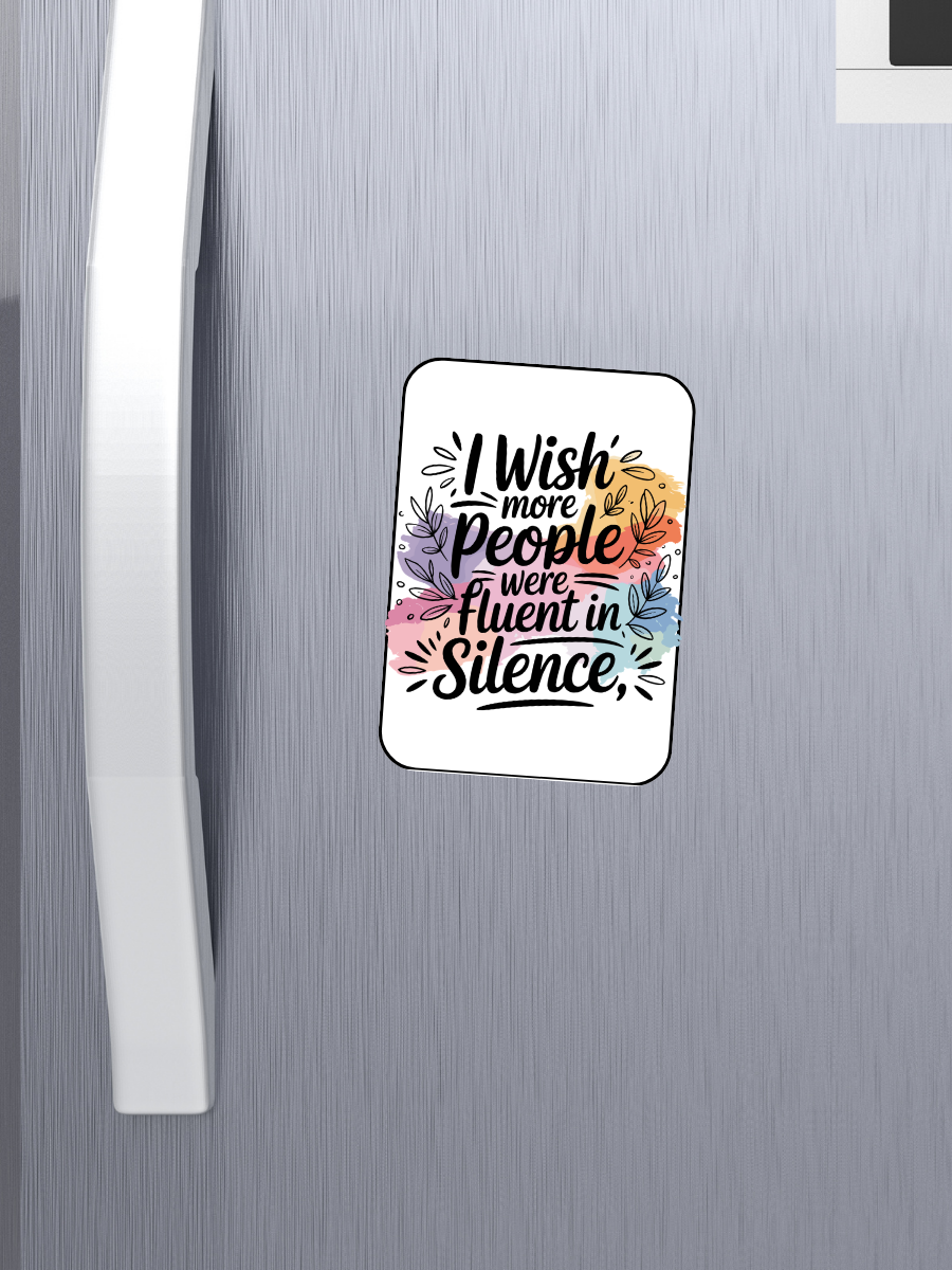 Fluent in Silence Magnets