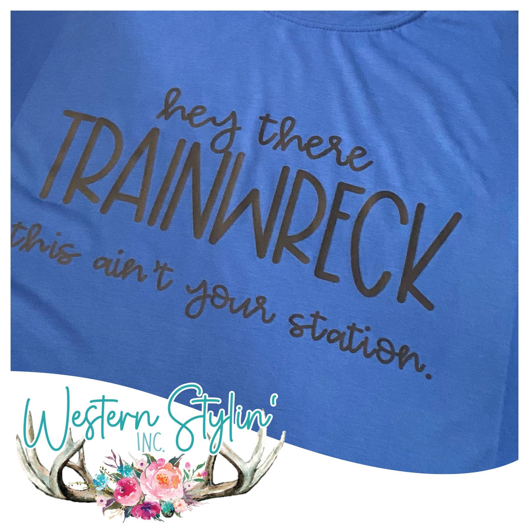 HEY THERE TRAINWRECK CUSTOM GRAPHIC TOP - WESTERN STYLIN'