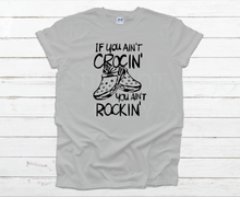 Load image into Gallery viewer, IF YOU AIN&#39;T CROCKIN&#39;, YOU AIN&#39;T ROCKIN&#39; - WESTERN STYLIN&#39;
