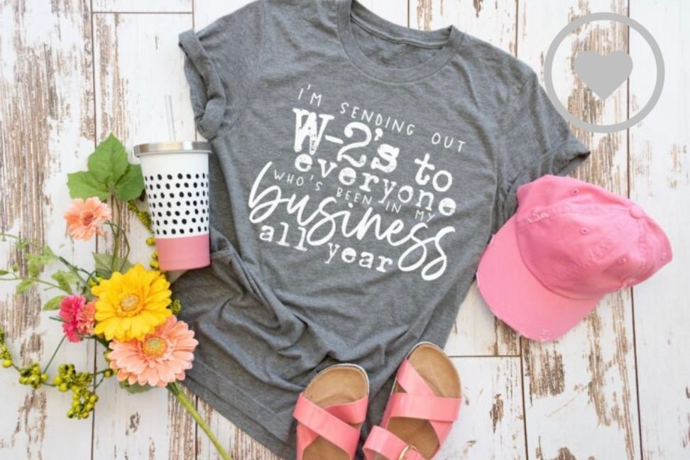 I'M SENDING OUT W2'S... CUSTOM TSHIRT - WESTERN STYLIN'