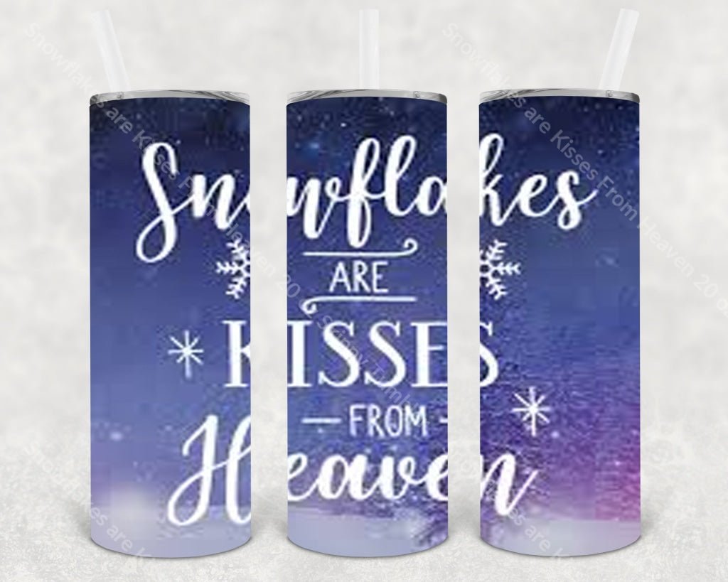 Snowflakes are Kisses From Heaven 20 oz Skinny Tumbler - WESTERN STYLIN'
